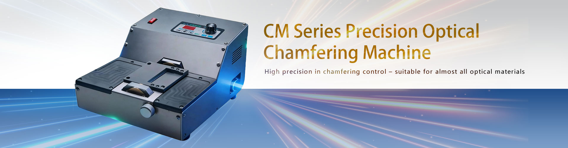 CM Series Precision Optical Chamfering Machine